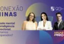 Inteligência emocional e saúde mental ganham debate no Conexão Minas