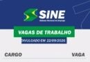 MUITAS VAGAS DE EMPREGO PARA HOJE (22/09) NO SINE SÃO GONÇALO DO RIO ABAIXO (BOA SORTE AOS CANDIDATOS(AS)